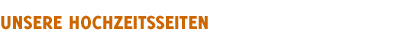 unsere hochzeitsseiten